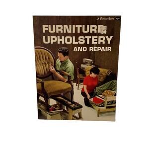Furniture Upholstery and Repair Book - A Sunset Book (1972) James B Johnston